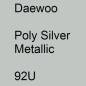 Preview: Daewoo, Poly Silver Metallic, 92U.